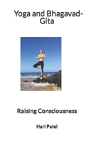 Yoga and Bhagavad-Gita: Raising Consciousness B09ZD12GWG Book Cover