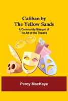 Caliban by the Yellow Sands 9354544088 Book Cover