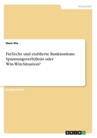 FinTechs und etablierte Bankinstitute. Spannungsverhältnis oder Win-Win-Situation? (German Edition) 3346033953 Book Cover