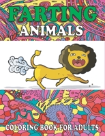 Farting Animals Coloring Book for Adults: Frating Coloring page with Lions, Elephants, Owls, Horses, Dogs, Cats, and Many More! (Animals with Patterns Coloring Books). B08VCJ8JFJ Book Cover