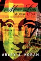 Mona Lisa, Mona Lisa: Have You Smiled for the Last Time? 1434383407 Book Cover