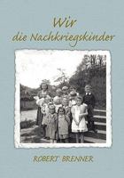 Wir die Nachkriegskinder 3833463325 Book Cover