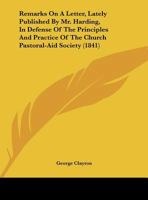 Remarks On A Letter, Lately Published By Mr. Harding, In Defense Of The Principles And Practice Of The Church Pastoral-Aid Society 1169475973 Book Cover