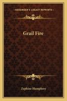 Grail Fire 1432656864 Book Cover