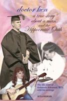doctor ken: a true story about a man and the Hippocratic Oath 0991775635 Book Cover