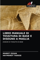 Libro Manuale Di Tessitura Di Base E Disegno a Maglia 6203611441 Book Cover