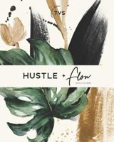 The Hustle and Flow Weekly Planner: Your Personal Guide to Designing Your Best Year in Business Yet | Weekly Undated Calendar Organizer 1790782864 Book Cover