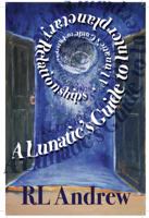 A Lunatic's Guide to Interplanetary Relationships 1946675075 Book Cover