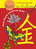 Draw on Culture, Little Friends Around the World 0979453135 Book Cover