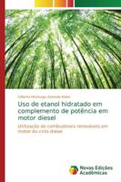 Uso de etanol hidratado em complemento de potência em motor diesel: Utilização de combustíveis renováveis em motor do ciclo diesel 6139744180 Book Cover