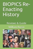 BIOPICS Re-Enacting History: Reviews & Guide B08KQSTRN9 Book Cover