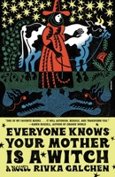 Everyone Knows Your Mother Is a Witch: A Novel 1250849314 Book Cover