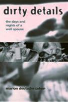 Dirty Details: The Days and Nights of a Well Spouse 1566394260 Book Cover