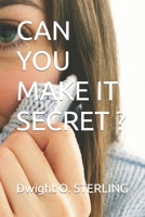 CAN YOU MAKE IT SECRET ? B0B9SRFXRP Book Cover