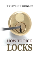 How to Pick Locks 1548242144 Book Cover