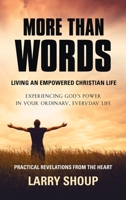 More Than Words: Living an Empowered Christian Life 163263564X Book Cover