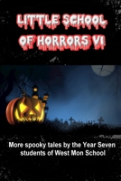Little School of Horrors VI 0244740356 Book Cover