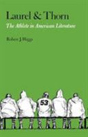 Laurel and Thorn: The Athlete in American Literature 0813152488 Book Cover