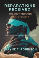 Reparations Received: The Truth Nobody Wants to Admit: How Generations of Government Programs, Privileges, and Cultural Power Already Delivered the Promise (Enemies Within Us) B0F3W7JB4G Book Cover