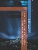 "The Mysterious Legacy: Uncovering the Secrets of Ashoka's Nine Unknown Men" B0C6BMLLY5 Book Cover