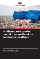 Nihilisme existentiel modal: sa v?rit? et sa coh?rence pratique 620537188X Book Cover