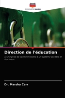 Direction de l'éducation: D'une prise de contrôle hostile à un système durable et fructueux 6203501654 Book Cover