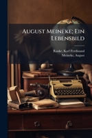 August Meineke; Ein Lebensbild 1246995492 Book Cover