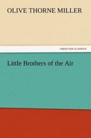 Little Brothers of the Air 1530963656 Book Cover