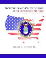 Secretaries and Chiefs of Staff of the United States Air Force: Biographical Sketched and Portraits 0160508479 Book Cover