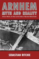 Arnhem: Myth and Reality 0719829216 Book Cover