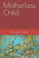 MotherLess Child 169678820X Book Cover