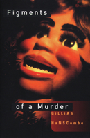 Figments of a Murder 1875559434 Book Cover