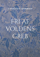 Fri af voldens greb: En rejse fra smerte til styrke 8743055206 Book Cover