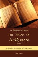 A perspective on the Signs of Al-Quran: through the prism of the heart 0615347304 Book Cover