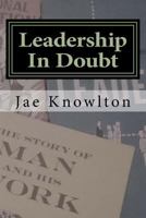 Leadership in Doubt: A Journey of Work and Faith 154068542X Book Cover