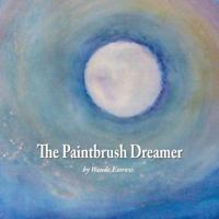 The Paintbrush Dreamer 0984878750 Book Cover