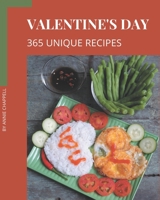 365 Unique Valentine's Day Recipes: Make Cooking at Home Easier with Valentine's Day Cookbook! B08QBQL4YB Book Cover