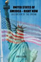 United States of America - Right Now: Distortion of the Dream 1499021100 Book Cover