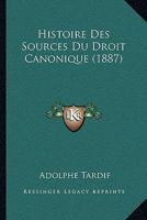 Histoire Des Sources Du Droit Canonique 1286113199 Book Cover