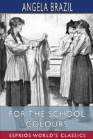 For the School Colours 1514820145 Book Cover