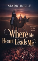 Where My Heart Leads Me B0G21T8MDK Book Cover