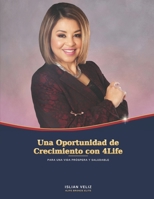 UNA OPORTUNIDAD DE CRECIMINTO CON 4LIFE PARA UNA VIDA PROSPERA Y SALUDABLE (Spanish Edition) B0HFTKVMYH Book Cover