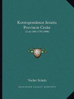 Korrespondence Jesuitu Provincie Ceske: Z Let 1584-1770 (1900) 116809612X Book Cover