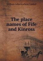 The Place Names of Fife and Kinross 3337078508 Book Cover