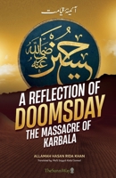 A Reflection of Doomsday: The Massacre of Karbala 1957773103 Book Cover
