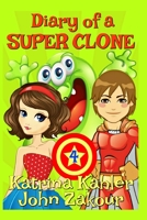 Diary of a SUPER CLONE - Book 4 1980831130 Book Cover