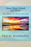 Anna Maria Island and More: The Best of Two Worlds 1492846384 Book Cover