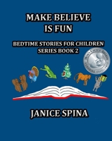 Make Believe is Fun: Bedtime Stories for Children Book 2 1736167383 Book Cover