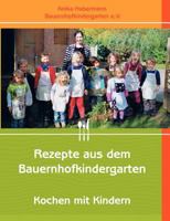 Rezepte aus dem Bauernhofkindergarten 3844805753 Book Cover