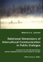 Relational Dimensions of Intercultural Communication in Public Dialogue - Lessons from the Ktunaxa Nation, British Columbia and the Government of Canada 3836461196 Book Cover
